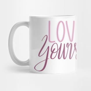 Love Yourself Mug